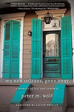 E-Book (epub) My New Orleans, Gone Away von Peter M. Wolf