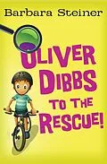 E-Book (epub) Oliver Dibbs to the Rescue! von Barbara Steiner
