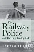 E-Book (epub) The Railway Police and The Last Trolley Ride von Hortense Calisher