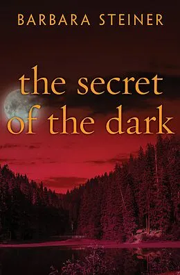 E-Book (epub) The Secret of the Dark von Barbara Steiner
