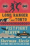 E-Book (epub) The Lone Ranger and Tonto Fistfight in Heaven von Sherman Alexie