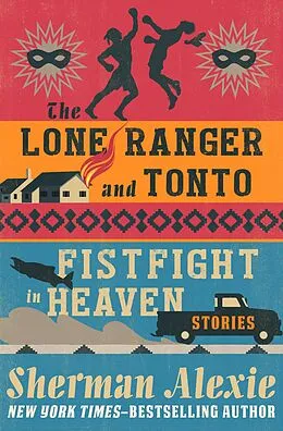 E-Book (epub) The Lone Ranger and Tonto Fistfight in Heaven von Sherman Alexie