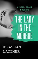 eBook (epub) Lady in the Morgue de Jonathan Latimer