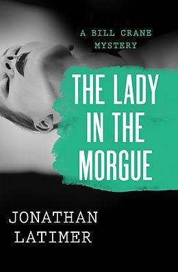 eBook (epub) Lady in the Morgue de Jonathan Latimer