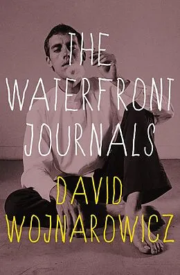 E-Book (epub) The Waterfront Journals von David Wojnarowicz
