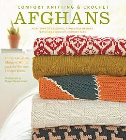 E-Book (epub) Comfort Knitting & Crochet: Afghans von Norah Gaughan, Margery Winter, Berroco Design Team