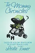 E-Book (epub) The Mommy Chronicles von Leslie Tonner