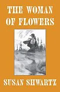 E-Book (epub) The Woman of Flowers von Susan Shwartz