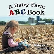 Kartonierter Einband A Dairy Farm ABC Book von Rebekah Rubingh