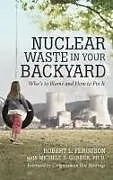 Fester Einband Nuclear Waste in Your Backyard von Robert L. Ferguson