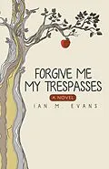 E-Book (epub) Forgive Me My Trespasses von Ian M. Evans