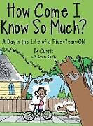 Livre Relié How Come I Know So Much? de Ty Curtis