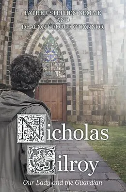 E-Book (epub) Nicholas Gilroy von Father Stephen Gemme, Deacon George O'Connor