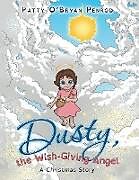 Couverture cartonnée Dusty, the Wish-Giving Angel: A Christmas Story de Patty O'Bryan Penrod