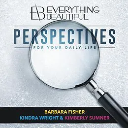 E-Book (epub) Everything Beautiful von Barbara Fisher, Kindra Wright, Kimberly Sumner