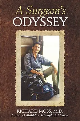 E-Book (epub) A Surgeon's Odyssey von Richard Moss M. D.