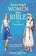 E-Book (epub) You Are Today'S Women of the Bible and I Can Prove It von Darci Jeffries