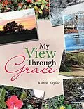 E-Book (epub) My View Through Grace von Karen Taylor