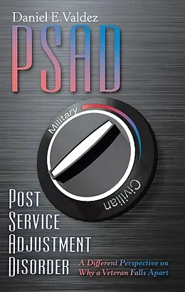 E-Book (epub) Psad Post Service Adjustment Disorder von Daniel E. Valdez