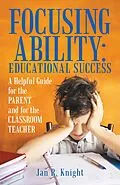 E-Book (epub) Focusing Ability: Educational Success von Jan R. Knight