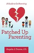 E-Book (epub) Patched up Parenting von Angela J. Dunne J. D.