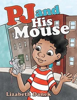 E-Book (epub) Pj and His Mouse von Lizabeth Danek