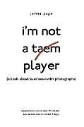 Couverture cartonnée I'M Not a Taem Player de James Page