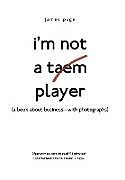 Livre Relié I'M Not a Taem Player de James Page