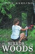Kartonierter Einband The Mirror in the Woods von Jodie Keeling