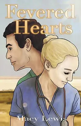 E-Book (epub) Fevered Hearts von Macy Lewis