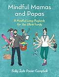 E-Book (epub) Mindful Mamas and Papas von Sally Jade Powis-Campbell