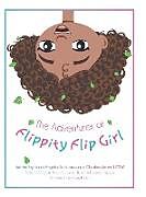 Fester Einband The Adventures of Flippity Flip Girl von Imani Angela-Ruth Jones, Christina Jones Lcsw