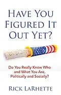 E-Book (epub) Have You Figured It out Yet? von Rick Larhette