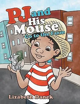 E-Book (epub) Pj and His Mouse Go to the Farm von Lizabeth Danek