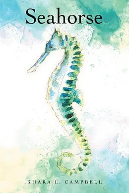 E-Book (epub) Seahorse von Khara L. Campbell