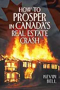 E-Book (epub) How to Prosper in Canada's Real Estate Crash von Kevin Bell