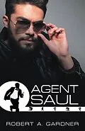 E-Book (epub) Agent Saul von Robert A. Gardner