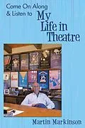 E-Book (epub) Come on Along & Listen to My Life in Theatre von Martin Markinson