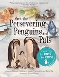 E-Book (epub) Meet the Persevering Penguins and Pals von Moorea Friedmann, Jasper Friedmann, Betty Ng