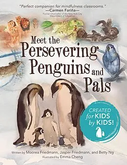 E-Book (epub) Meet the Persevering Penguins and Pals von Moorea Friedmann, Jasper Friedmann, Betty Ng