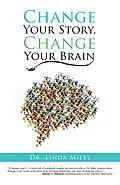 E-Book (epub) Change Your Story, Change Your Brain von Linda Miles