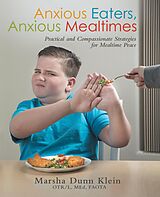 eBook (epub) Anxious Eaters, Anxious Mealtimes de Klein Otr, Marsha Dunn L Faota