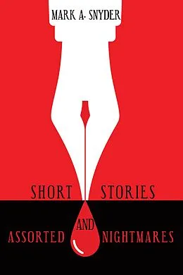 E-Book (epub) Short Stories and Assorted Nightmares von Mark A. Snyder