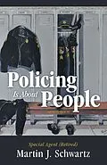 E-Book (epub) Policing Is About People von Martin J. Schwartz