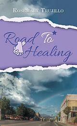 E-Book (epub) Road to Healing von Rosemary Trujillo