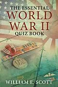E-Book (epub) The Essential World War Ii Quiz Book von William E. Scott