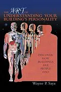 E-Book (epub) The Art of Understanding Your Building's Personality von Wayne P. Saya