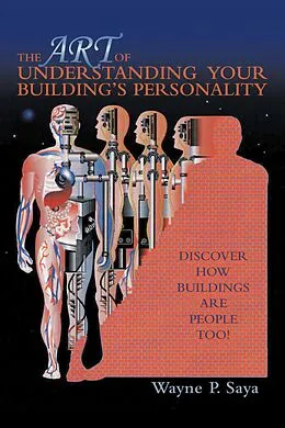 E-Book (epub) The Art of Understanding Your Building's Personality von Wayne P. Saya