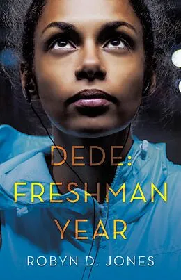E-Book (epub) Dede: Freshman Year von Robyn D. Jones