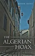 E-Book (epub) The Algerian Hoax von Roger Croft